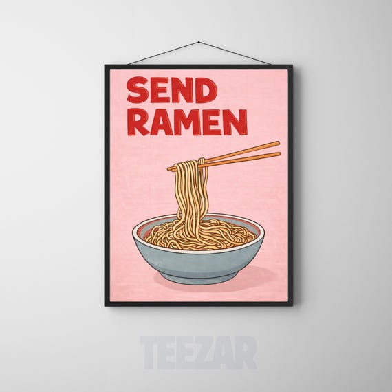 Send Ramen Poster Funny Noodle Kitchen Art Asian Food Humor Print
