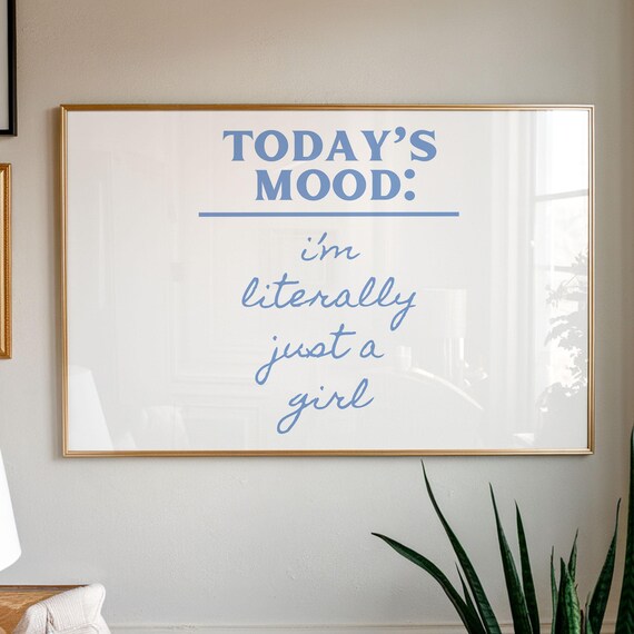 Today's Mood Literally Just A Girl Blue Handwritten Quote Poster
