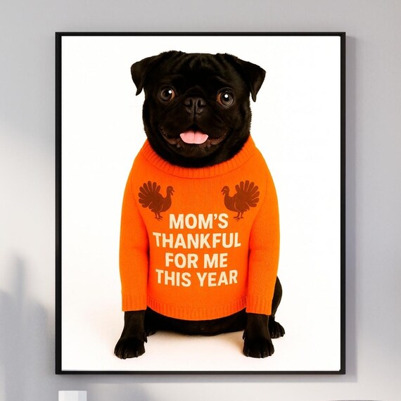 Thanksgiving Wall Art For Dog Moms Cute Pug Lover Print Fall Pet Decor Instant Holiday Gift Photography