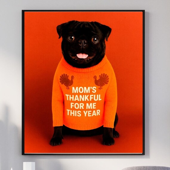 Thanksgiving Gift For Pug Dad And Mom Cute Holiday Print Funny Fall Dog Lover Wall Art Photography Artwork