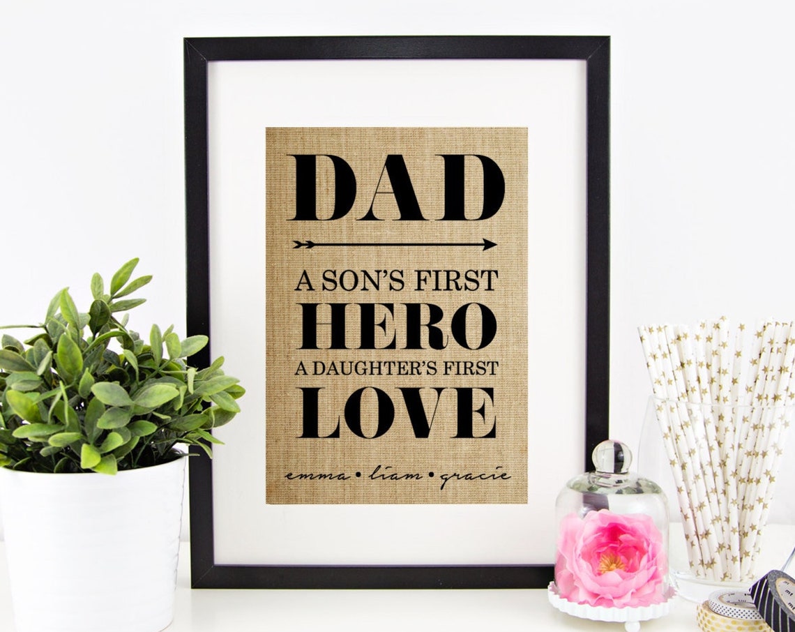 Dad a Son's First Hero a Daughter's First Love Burlap Gift Poster