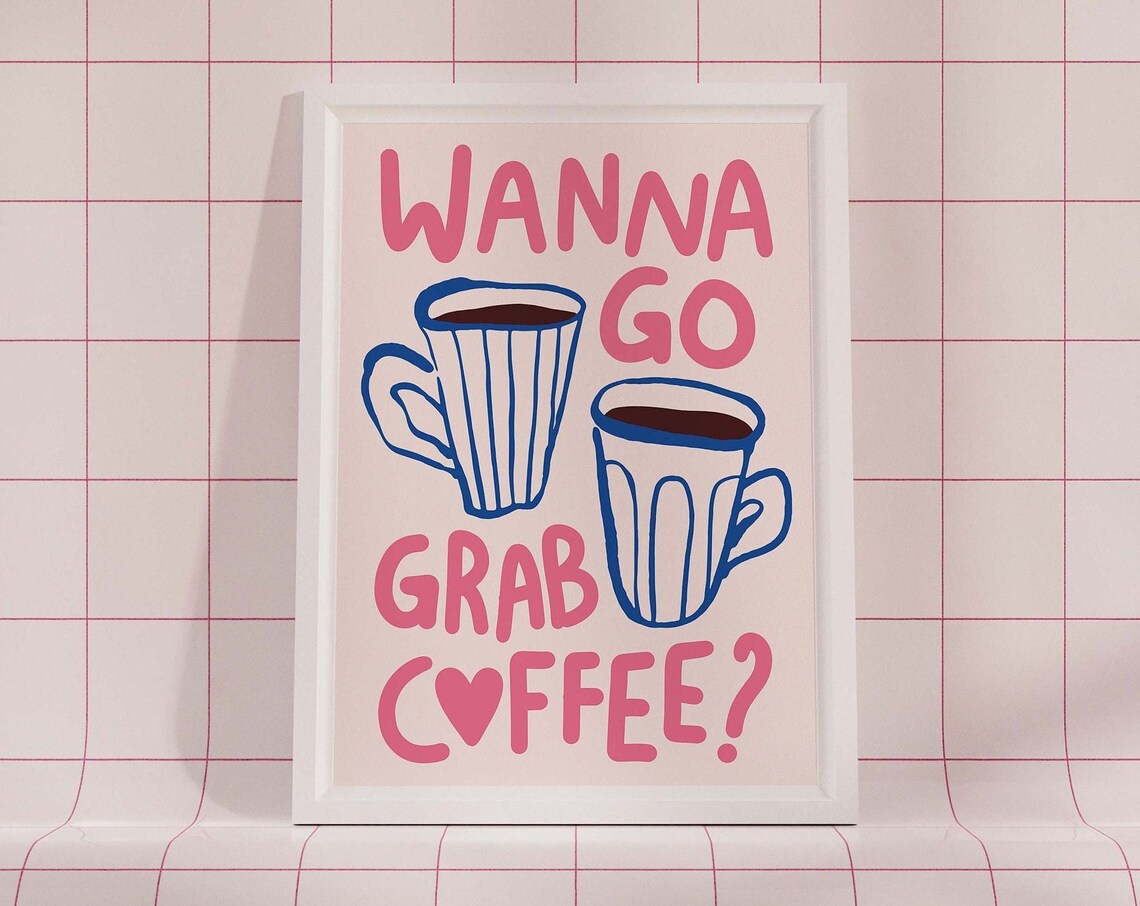 Funky Wanna Go Grab Coffee Pink Heart Font Coffee Quote Poster