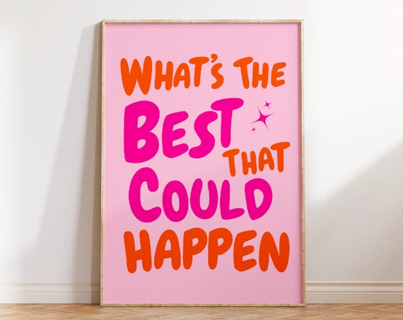 What's The Best That Could Happen Quote Poster