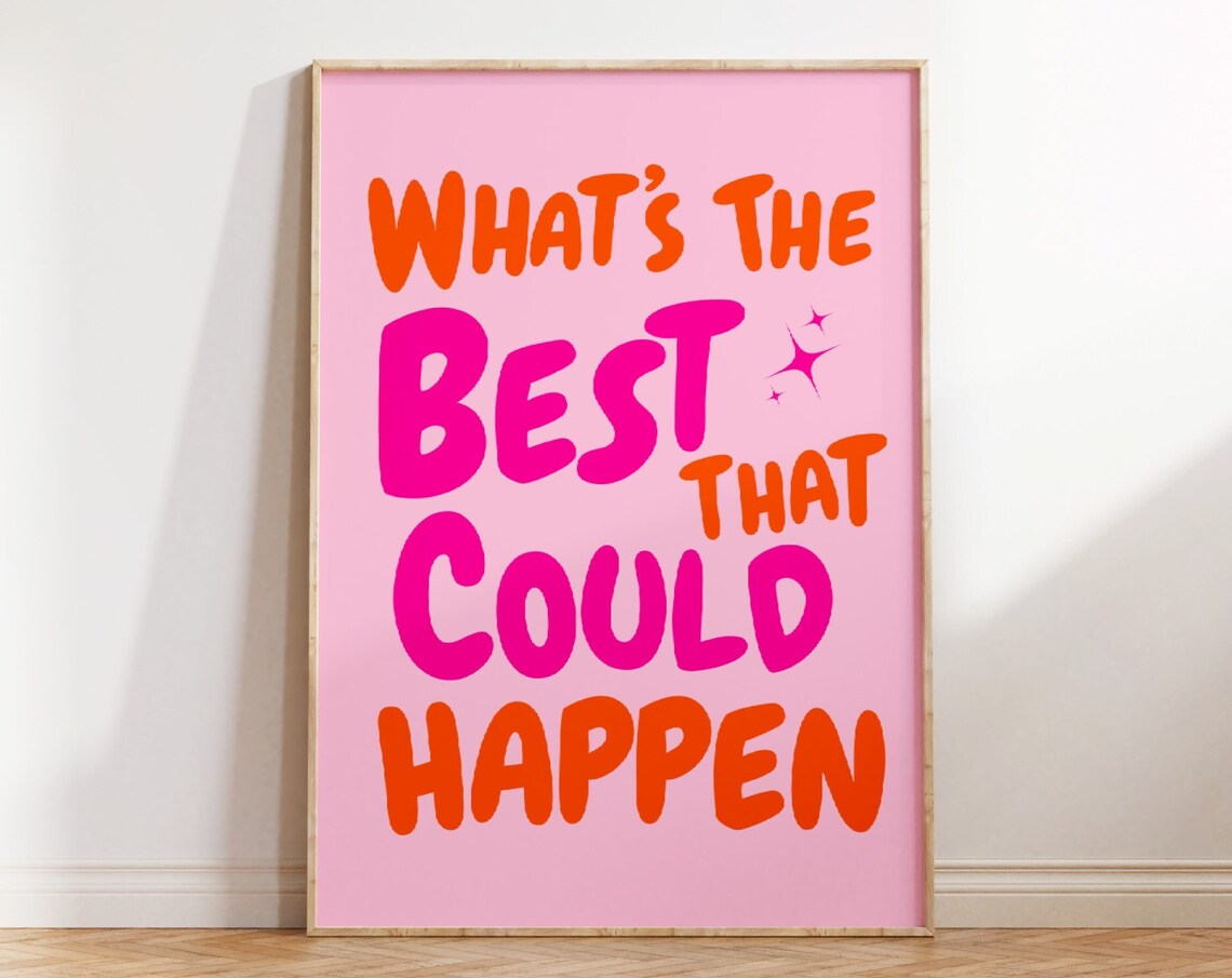 What's The Best That Could Happen Quote Poster