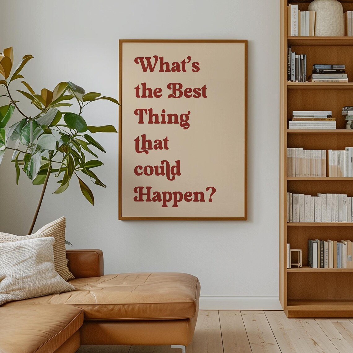 Whats The Best Thing That Could Happen Burgundy Retro Quote Poster