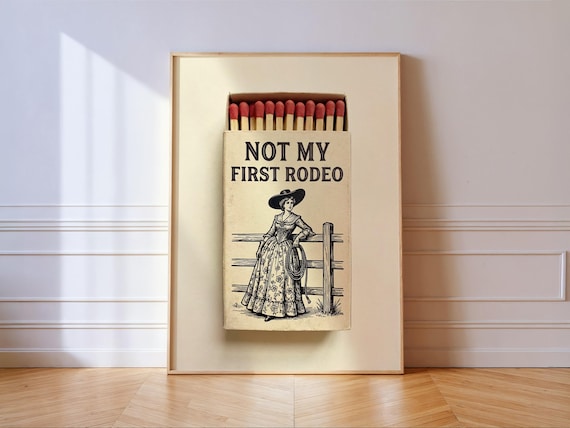 Not My First Rodeo Cowgirl Matchbox Vintage Western Quote Poster