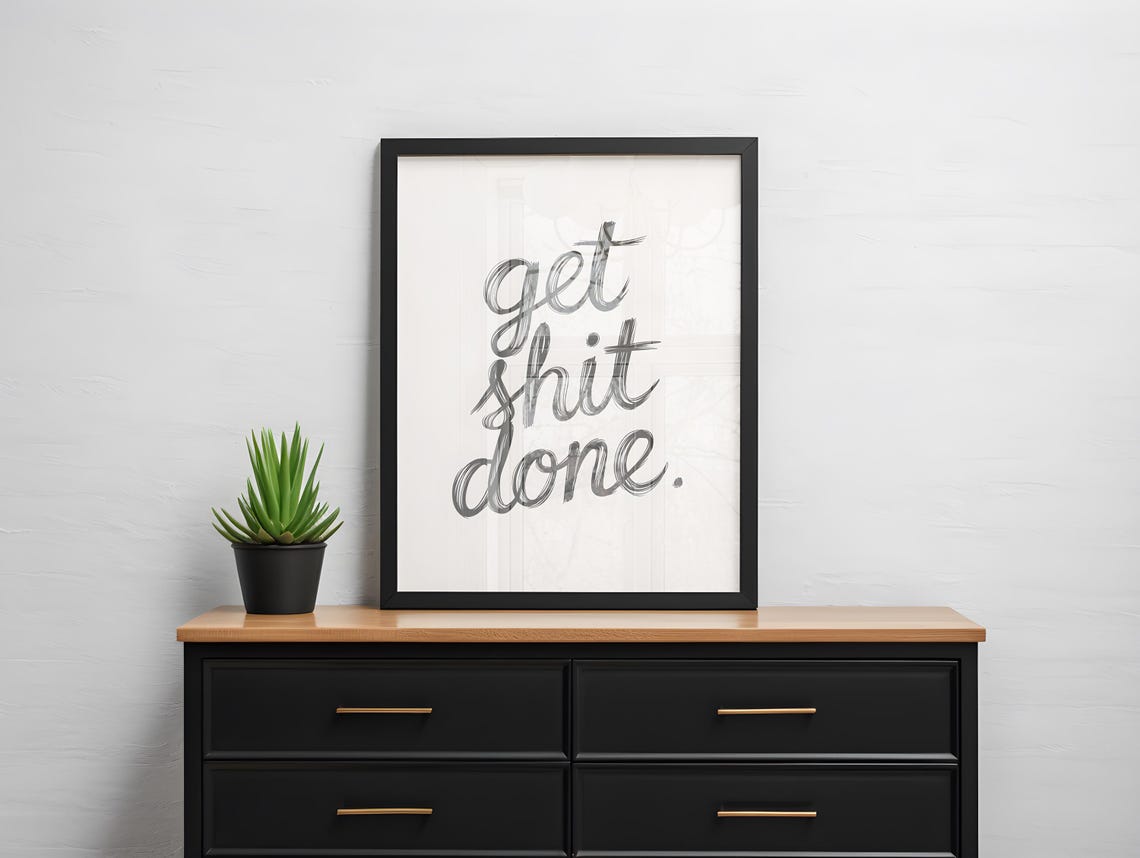 Get Shit Done Bold Minimalist Script Quote Office Focus Poster