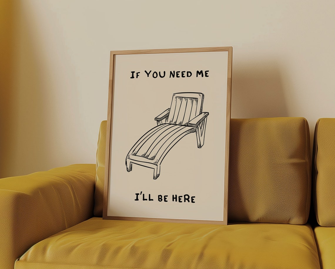 If You Need Me Ill Be Here Lounge Chair Line Drawing Quote Poster - Image 3