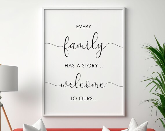 Every Family Has A Story Welcome To Ours Quote Wall Decor Poster