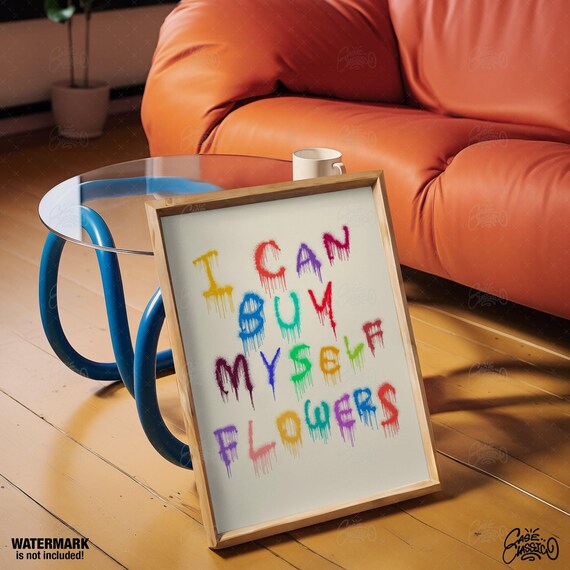 I Can Buy Myself Flowers Indie Room Decor Cute Poster Quote Print Inspirational Wall Art Motivational Poster Colorful Wall Art