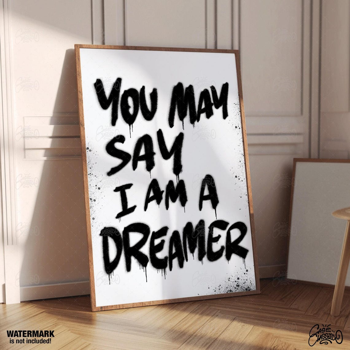 You May Say I Am A Dreamer Spray Paint Drip Typography Poster - Image 3
