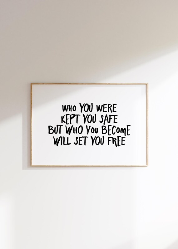 Who You Were Kept You Safe Inspirational Freedom Quote Poster