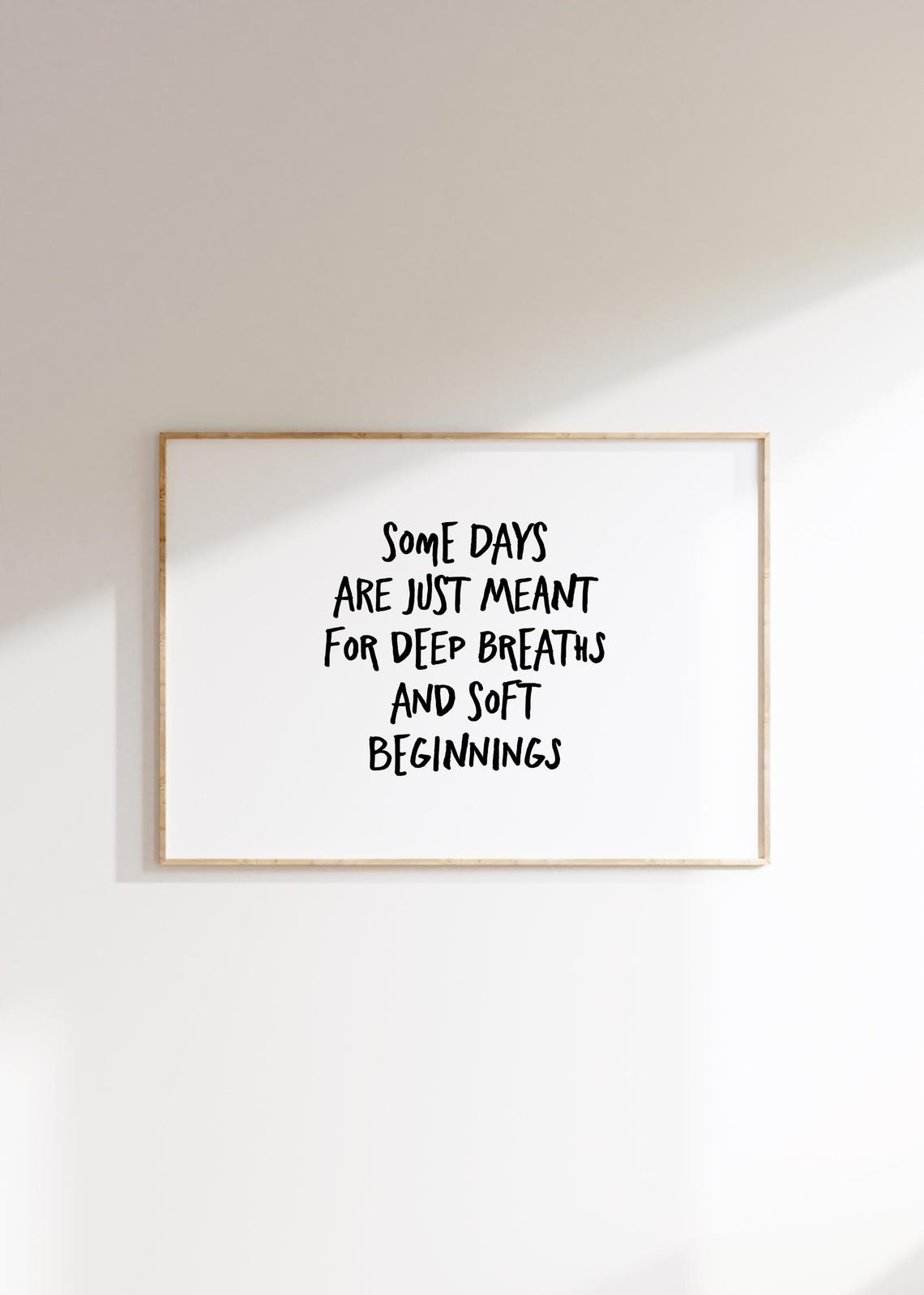 Some Days Are Just Meant For Deep Breaths And Soft Beginnings Poster