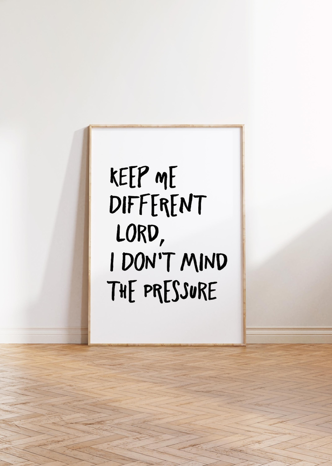 Keep Me Different Lord I Dont Mind Thepressure Quote Poster