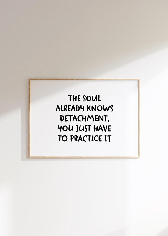 The Soul Already Knows Detachment Minimalist Spiritual Quote Poster