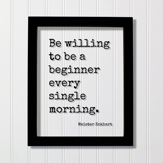 Meister Eckhart Be A Beginner Every Single Morning Mindset Poster