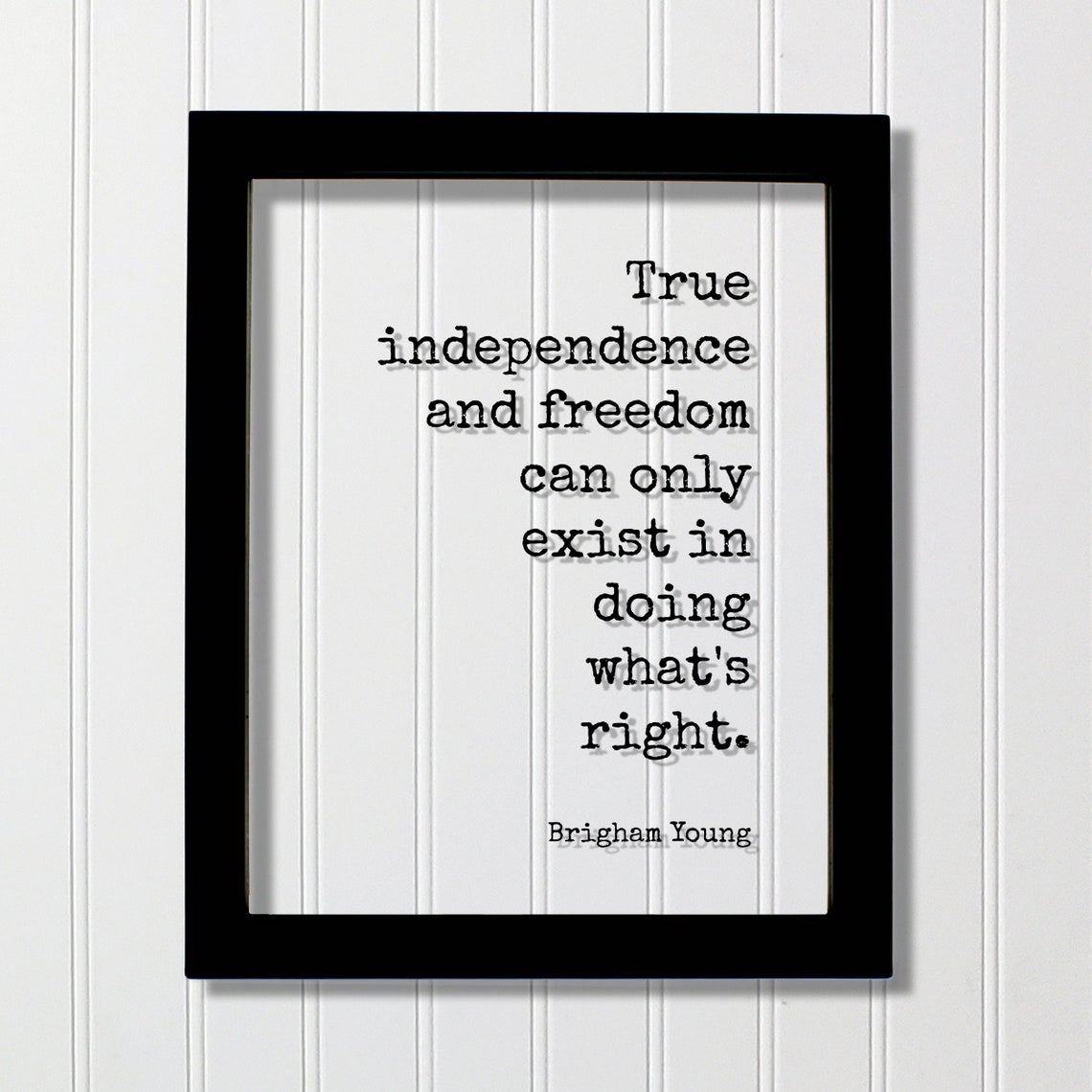Brigham Young True Independence Quote Floating Frame Art Poster