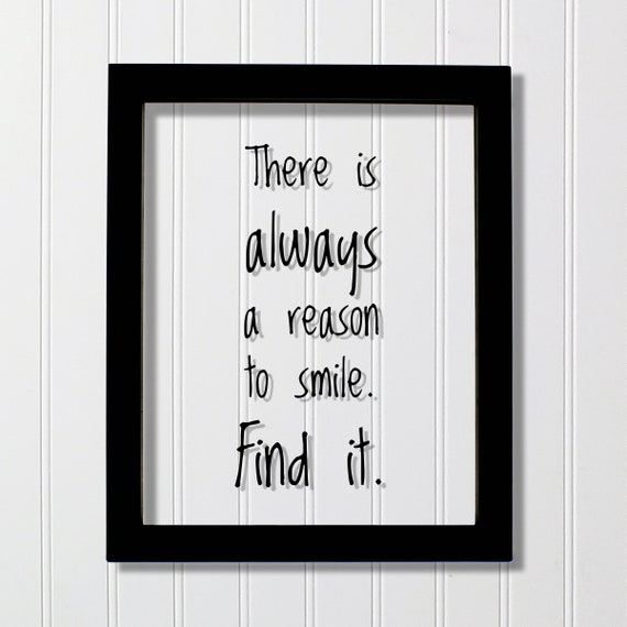 There Is Always a Reason to Smile Quote Print