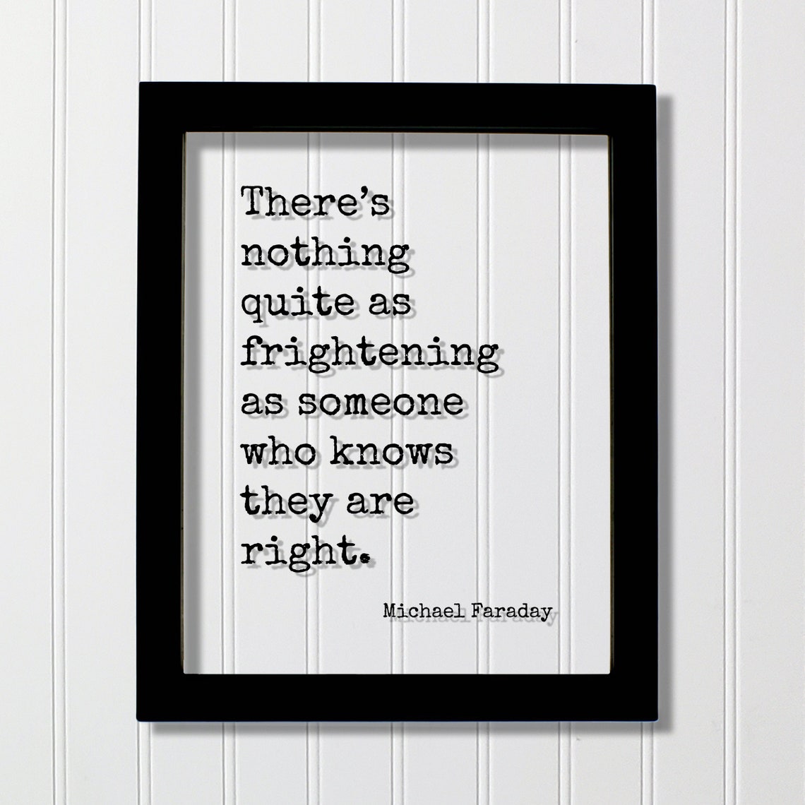 Michael Faraday Someone Who Knows They Are Right Quote Poster