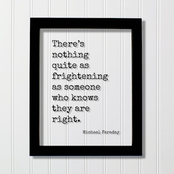 Michael Faraday Someone Who Knows They Are Right Quote Poster