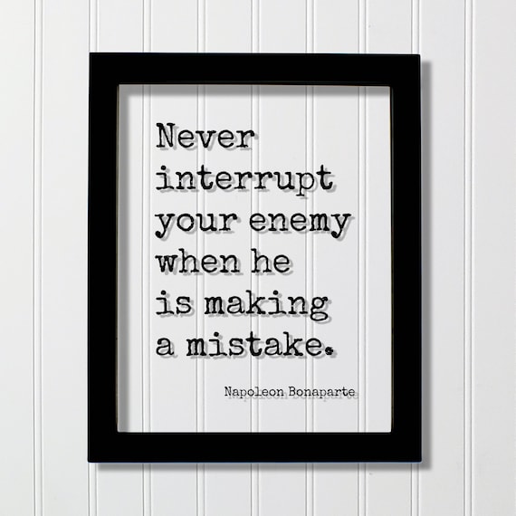 Napoleon Bonaparte Never Interrupt Enemy Quote Minimalist Poster
