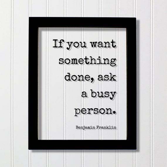 Benjamin Franklin Busy Person Quote Art Print