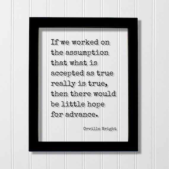 Orville Wright Accepted As True Assumption Quote Typography Poster