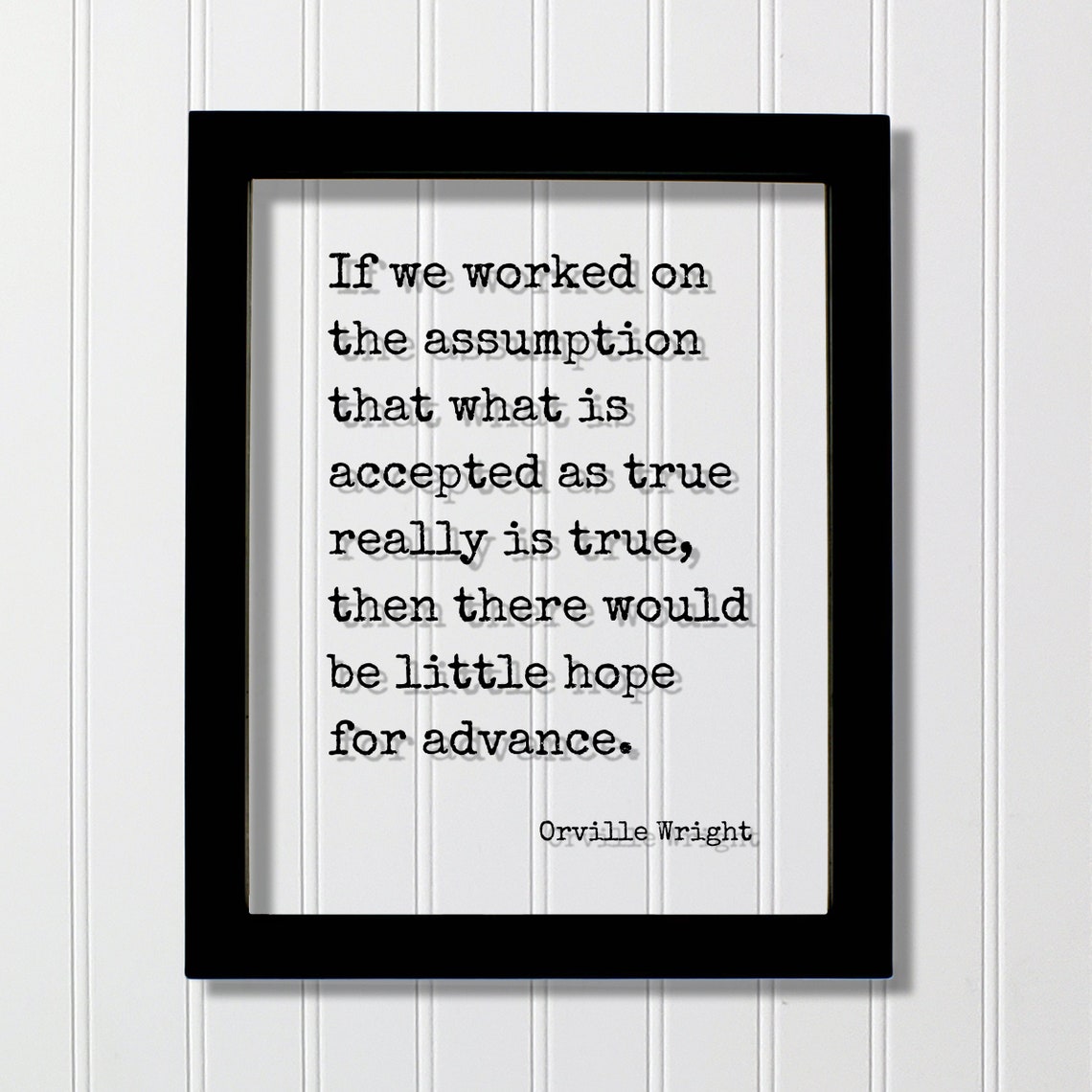 Orville Wright Accepted As True Assumption Quote Typography Poster