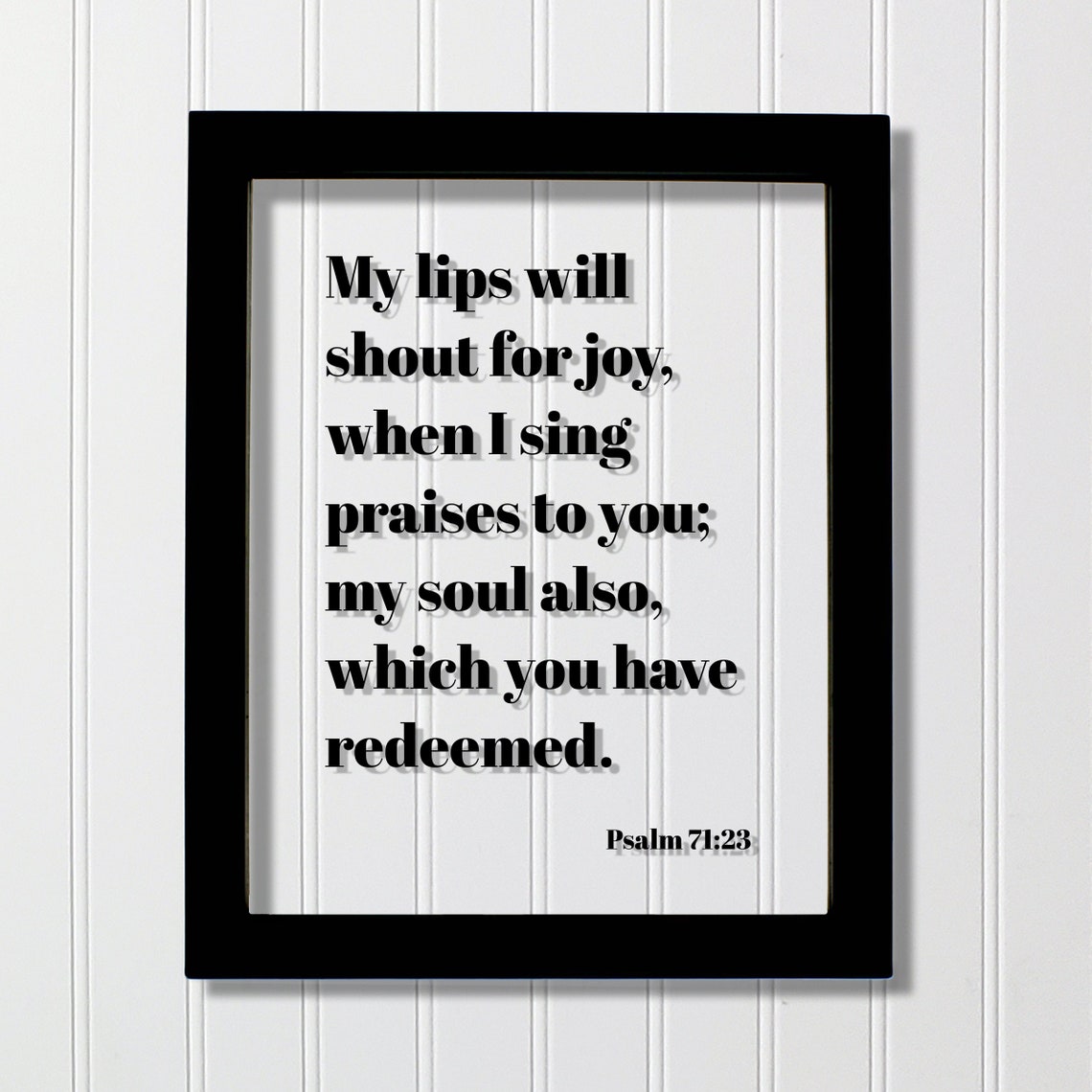 Psalm 71:23 My Lips Will Shout for Joy Floating Scripture Poster