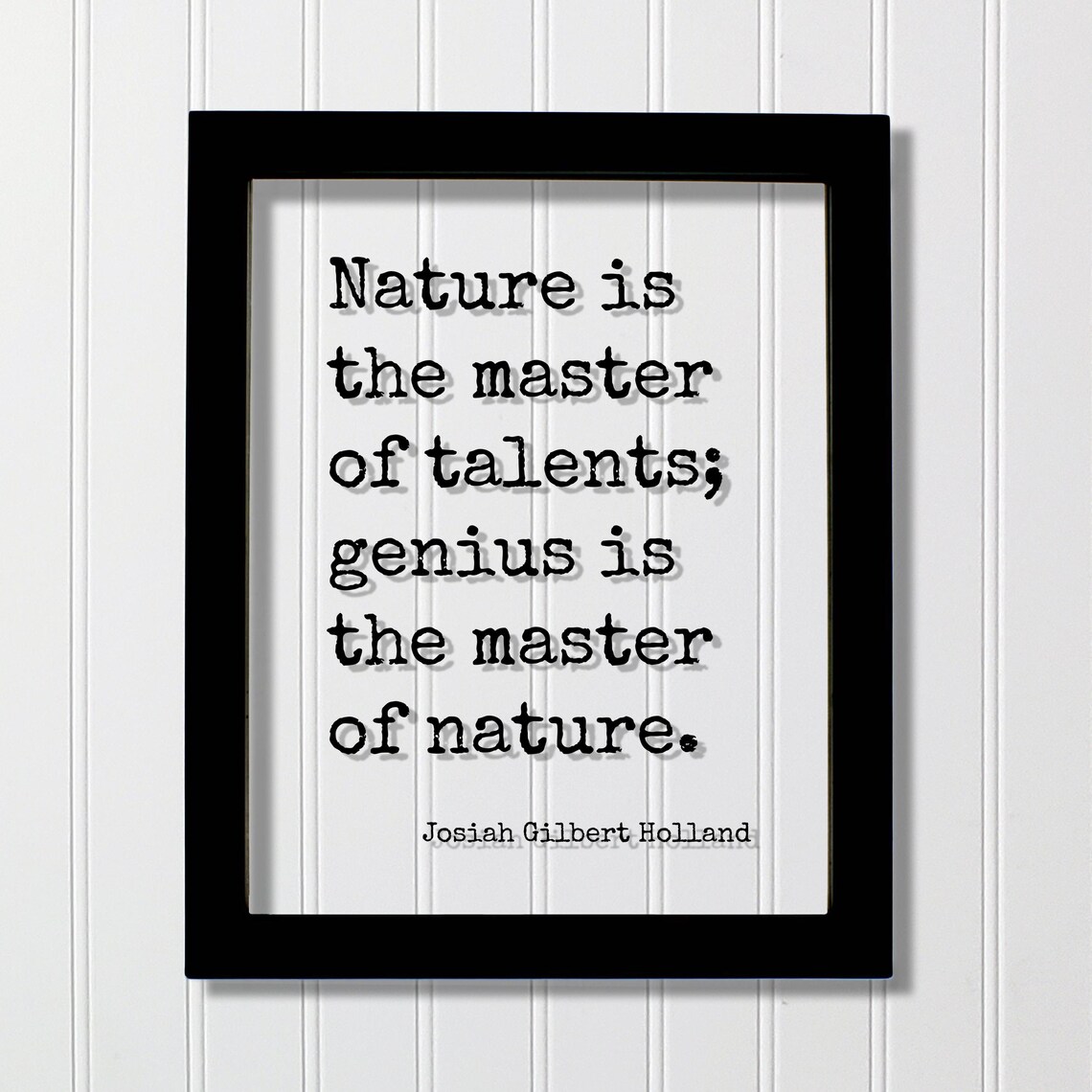 Josiah Gilbert Holland Nature Is The Master Of Talents Quote Poster
