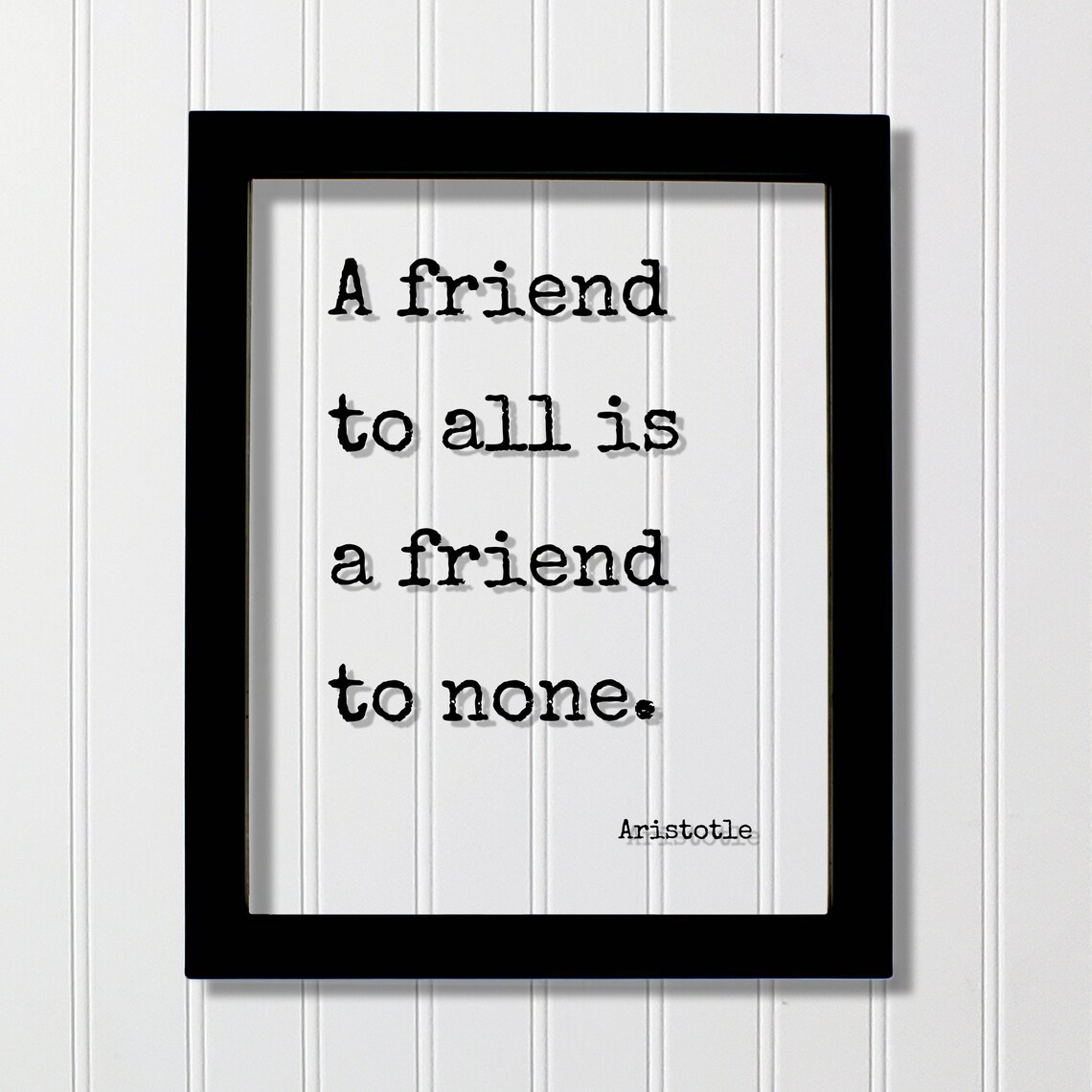 Famous Aristotle A Friend To All Is A Friend To None Quote Poster
