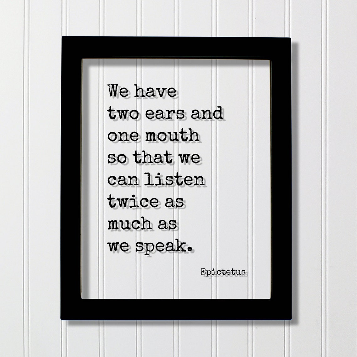 Epictetus Two Ears One Mouth Listening Wisdom Quote Sign Poster