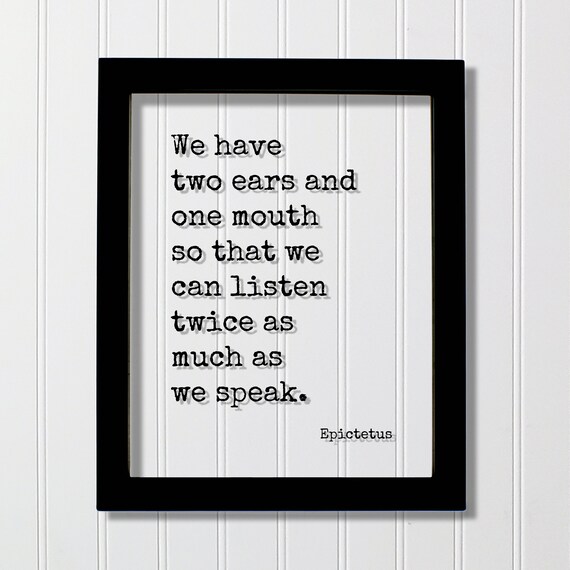 Epictetus Two Ears One Mouth Listening Wisdom Quote Sign Poster