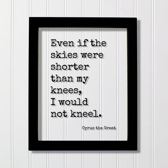 Cyrus The Great Perseverance Quote Art Print
