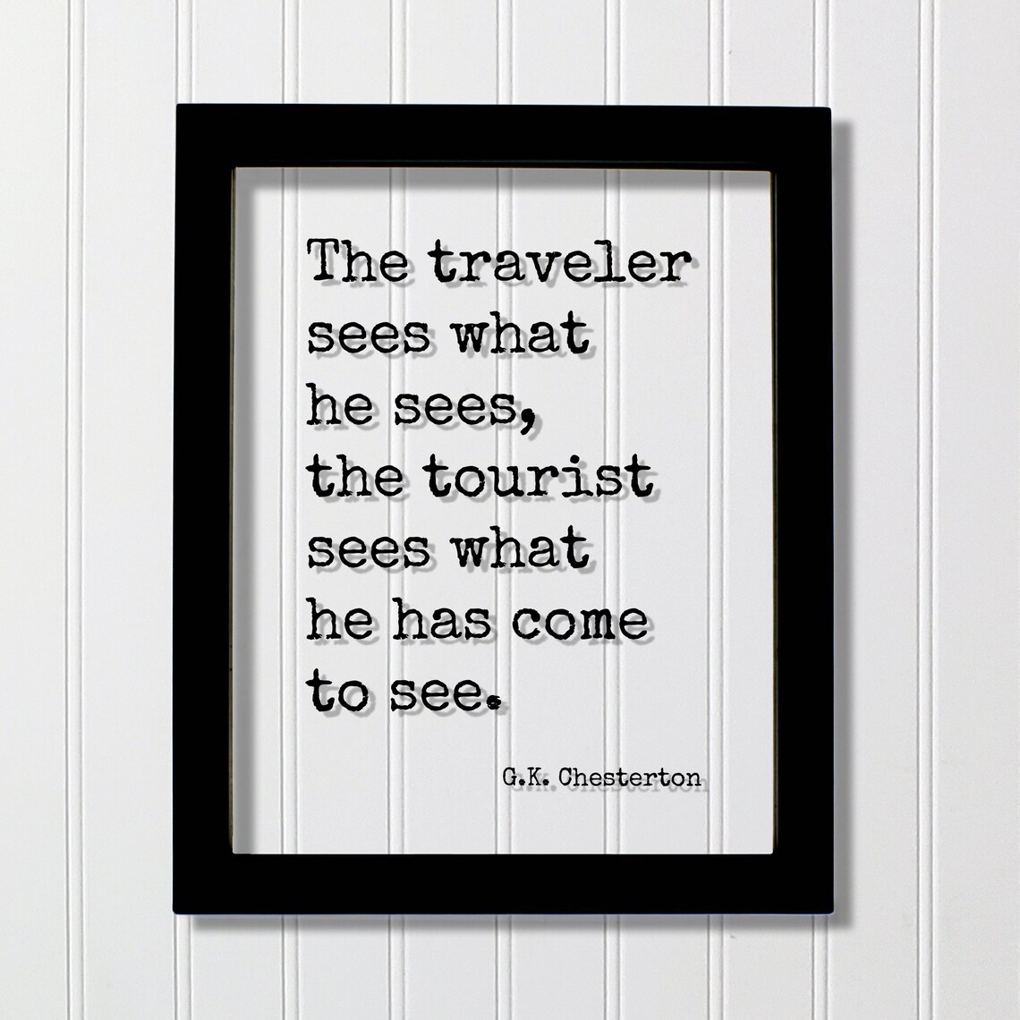 G.K. Chesterton The Traveler Sees What He Sees Tourist Quote Poster