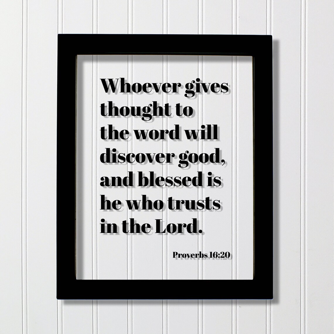 Proverbs 16 20 Whoever Gives Thought To The Word Will Discover Good Blessed Is He Who Trusts In Lord Floating Scripture Bible Verse
