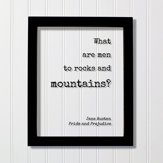 Jane Austen Pride And Prejudice Rocks And Mountains Quote Poster