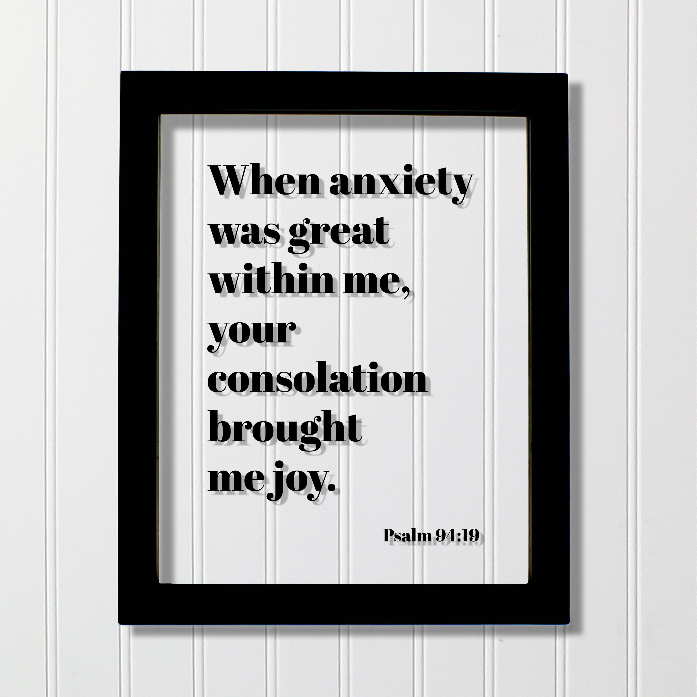 Psalm 9419 When Anxiety Was Great Within Me Your Consolation Brought Joy Floating Scripture Frame Bible Verse Christian Decor