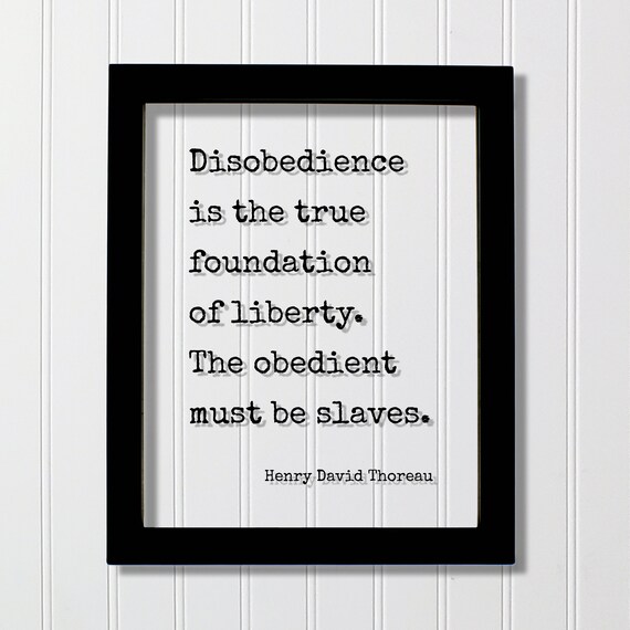 Henry David Thoreau Disobedience Is True Foundation Of Liberty Quote Poster