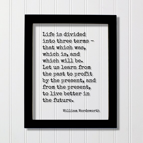 William Wordsworth Life Divided Into Three Terms Quote Poster