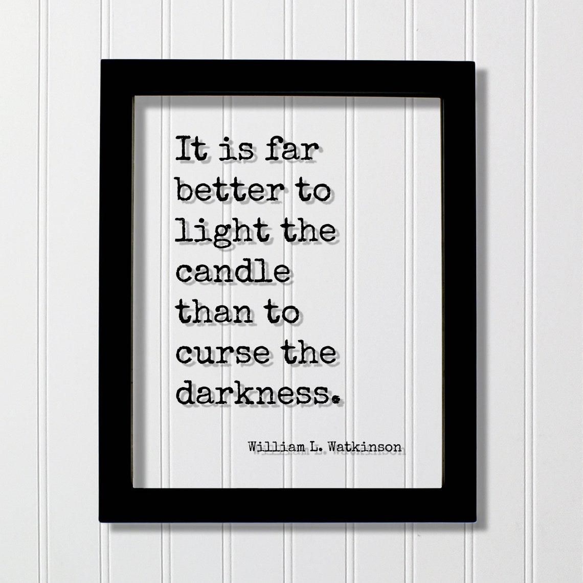 William L Watkinson Light the Candle Curse Darkness Quote Poster