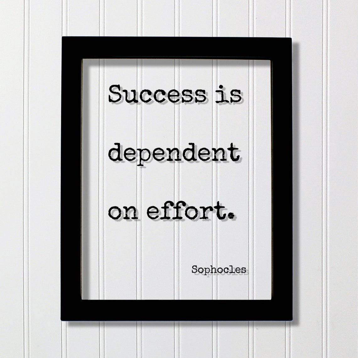 Sophocles Success Is Dependent On Effort Floating Quote Hard Work Business Progress Workout Exercise Hustle Grind Entrepreneur Boss