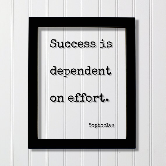 Sophocles Success Is Dependent on Effort Floating Quote Poster