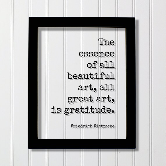 Friedrich Nietzsche Gratitude Essence Of Beautiful Art Quote Poster
