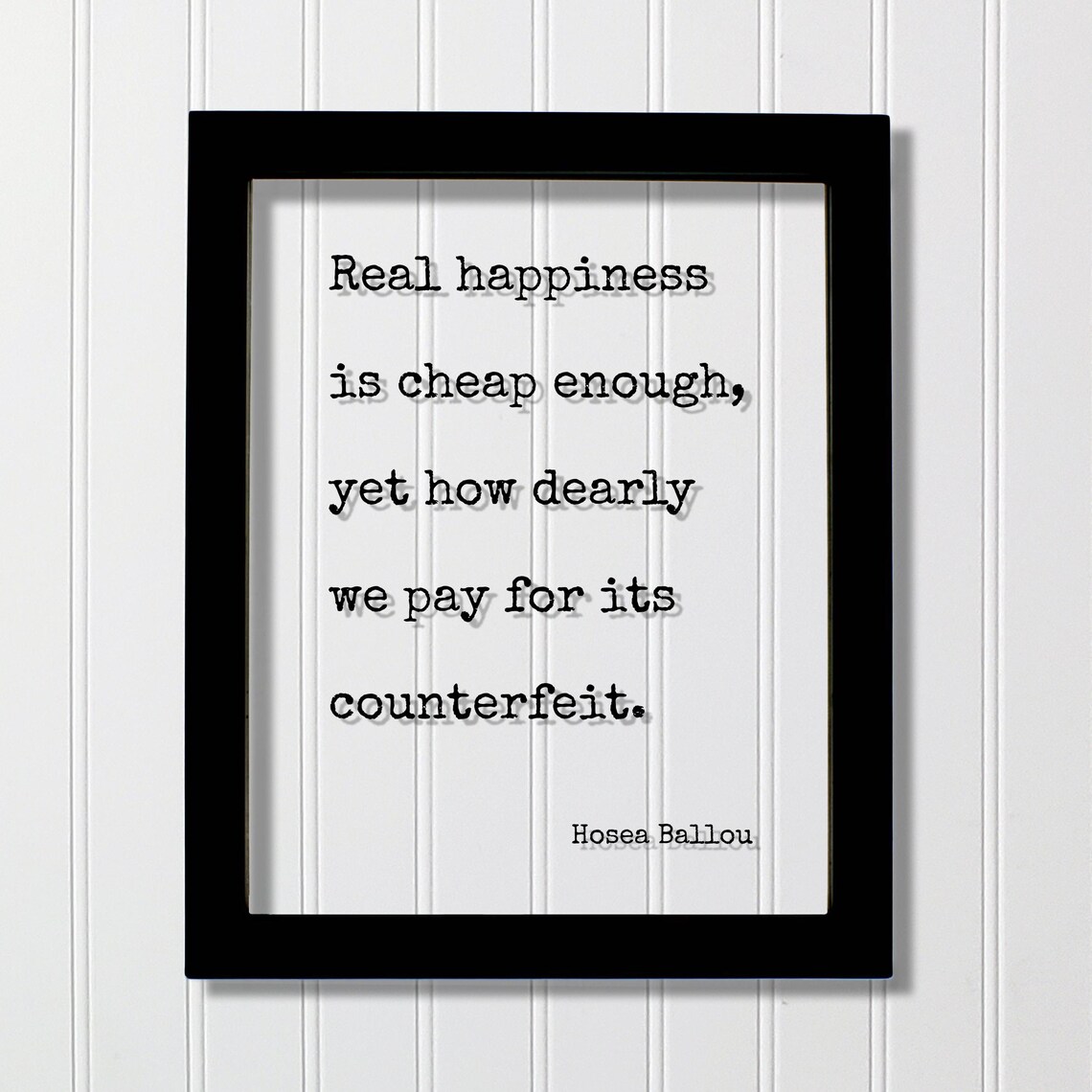 Hosea Ballou Real Happiness Is Cheap Enough Yet Dearly Paid Quote Poster