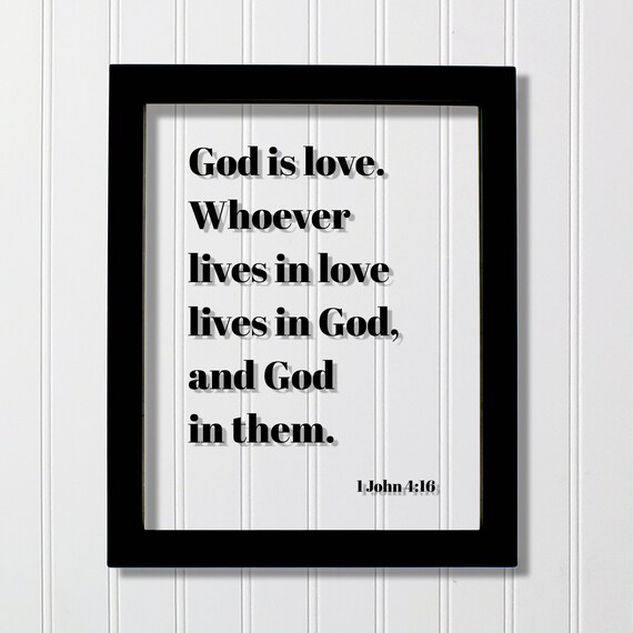 1 John 416 God Is Love Whoever Lives In And Them Floating Scripture Bible Verse Christian Religious Home Decor