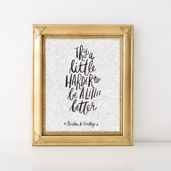 Try A Little Harder Gordon Hinckley Quote Floral Decor Art Poster