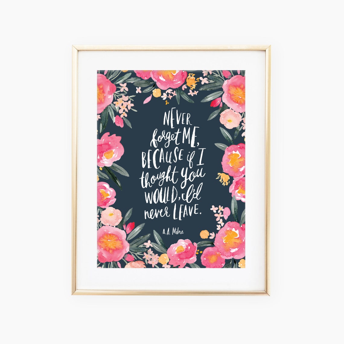 Never Forget Me Milne Quote Floral Hand Lettered Gift Poster