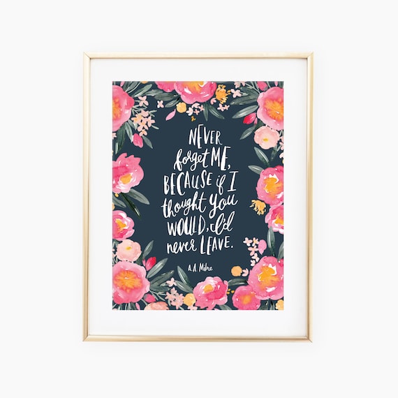 Never Forget Me Milne Quote Floral Hand Lettered Gift Poster