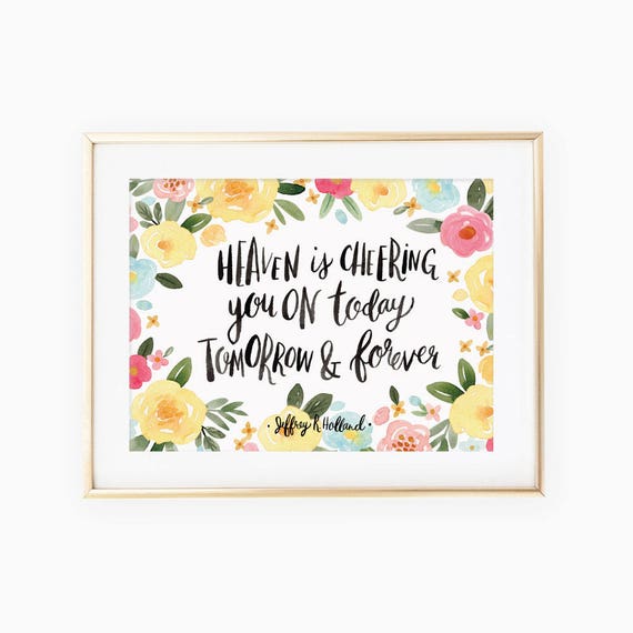 Heaven Is Cheering You On Quote by Jeffrey R Holland Art Print